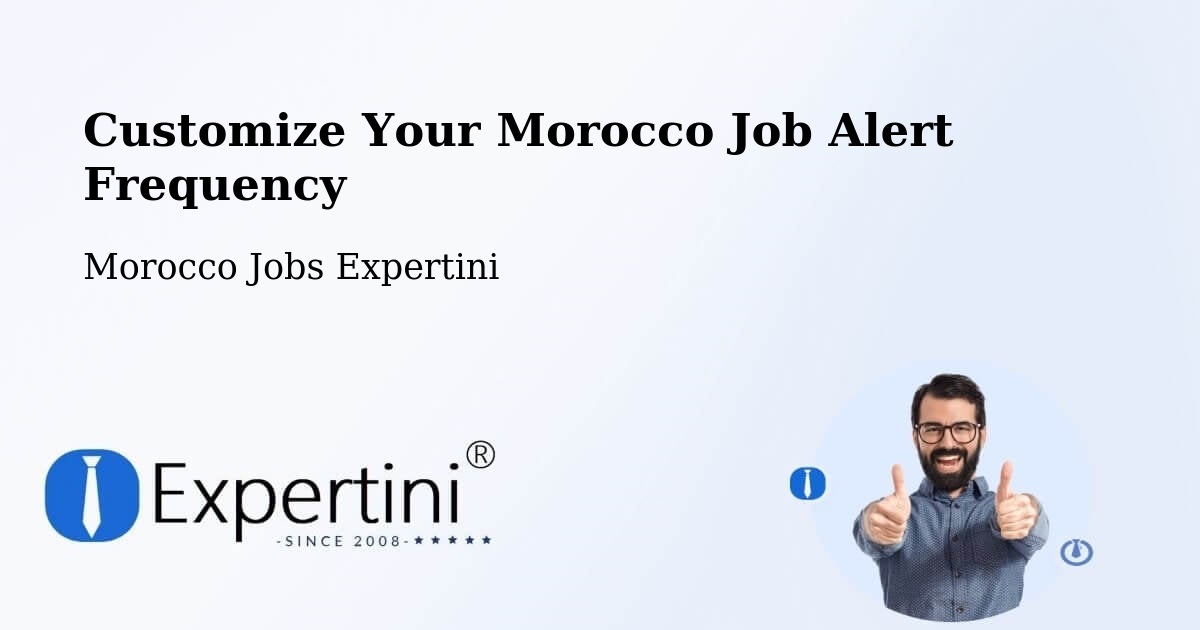 Customize Your Morocco Job Alert Frequency - Morocco Jobs Expertini